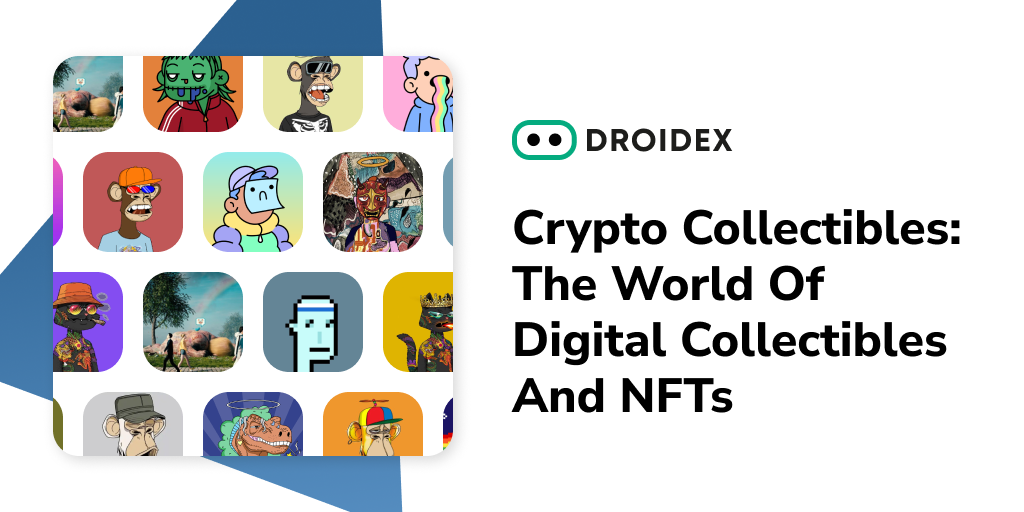 Crypto Collectibles: The World of Digital Collectibles and NFTs