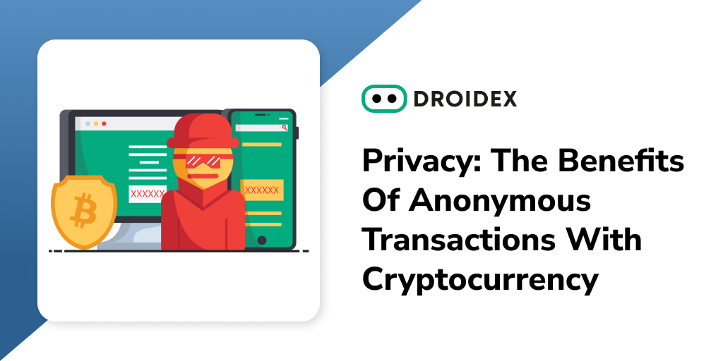 Privacy: The Benefits of Anonymous Transactions with Cryptocurrency