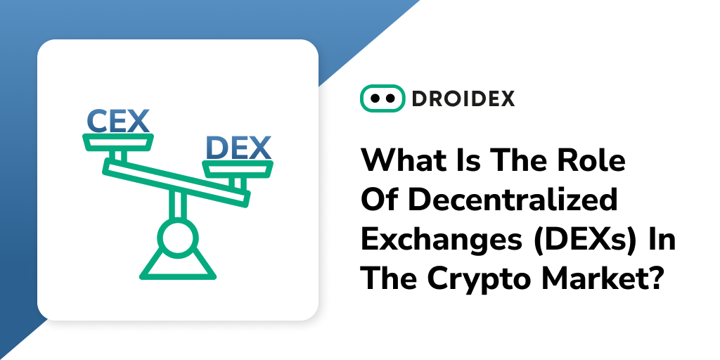What is the role of decentralized exchanges (DEXs) in the crypto market?