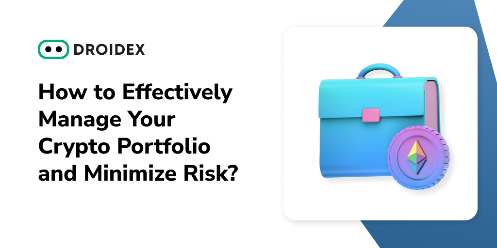 How to Effectively Manage Your Crypto Portfolio and Minimize Risk?